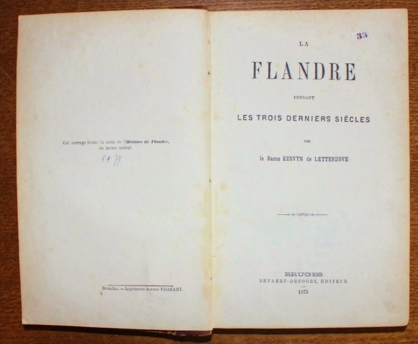 La Flandre pendant les trois derniers siècles / Kervyn de Lettenhove. - Bruges 1875 geschiedenis vlaanderen vlaamse