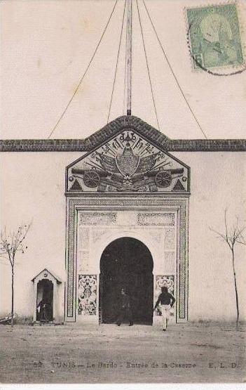 TUNIS 52 LE BARDO ENTREE DE LA CASERNE 1910