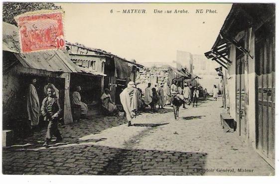TUNISIE / MATEUR / UNE RUE ARABE . . . très animée ! / ND phot. N° 6 + Comptoir Général, Mateur